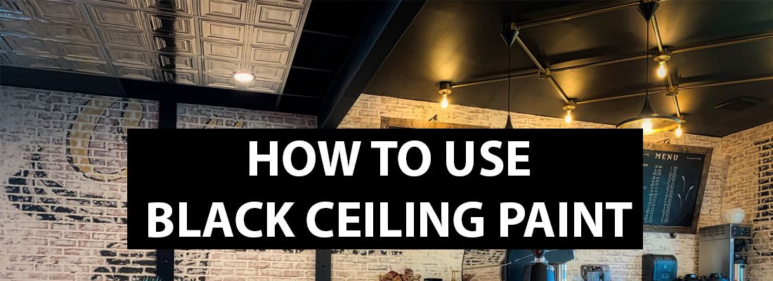 How To Use Black Ceiling Paint