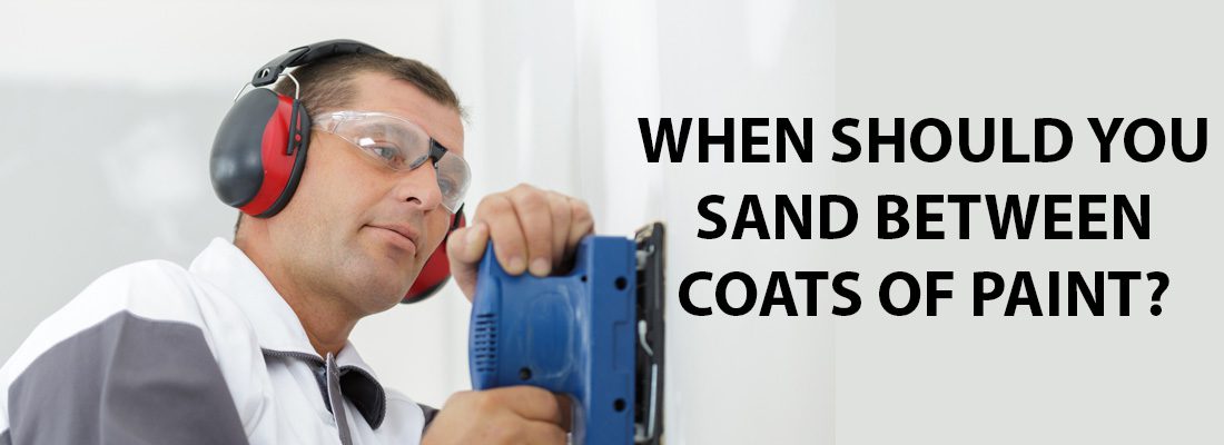 When Should You Sand Between Coats of Paint?