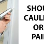 Should You Caulk Before or After Painting?